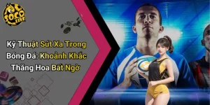 Kỹ Thuật Sút Xa Trong Bóng Đá