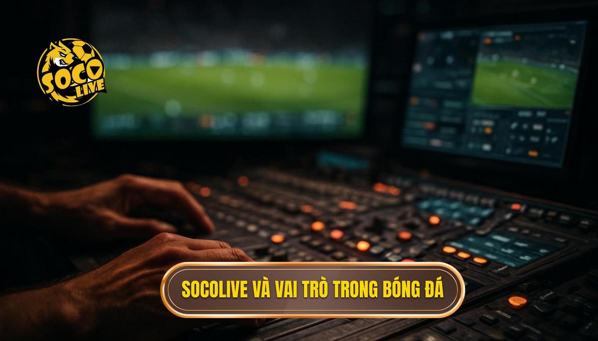 Socolive Live Score Giải Pháp Cập Nhật Tỷ Số Bóng Đá Đẳng Cấp 2 Socolive Live Score Và Tầm Quan Trọng Trong Bóng Đá Hiện Đại