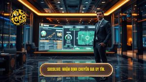Socolive Nhận Định Chuyên Gia: Phân Tích Kèo Bóng Đá Đỉnh Cao