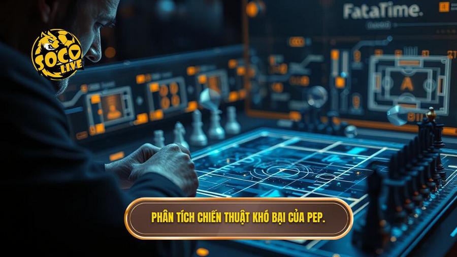 Phân tích chiến thuật khó bại của Pep.