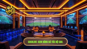 Xem bóng đá Socolive tốc độ cao - Trực tiếp bóng đá HD 2024
