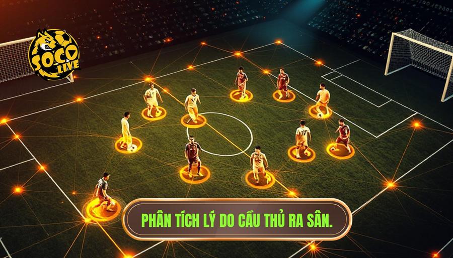 Phân tích đa chiều: Tại sao họ có thể ra sân nhiều đến thế?
